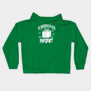 My Presence is Your Present Kids Hoodie